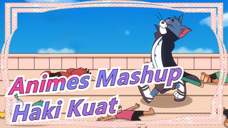 Haki Sangat Kuat, Tom! | Animes Mashup