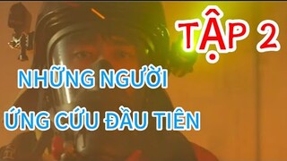 Review Phim: NHỮNG NGƯỜI ỨNG CỨU ĐẦU TIÊN PHẦN 2 TẬP 2 | Cảnh sát đấu tranh chống lại bọn phóng hỏa