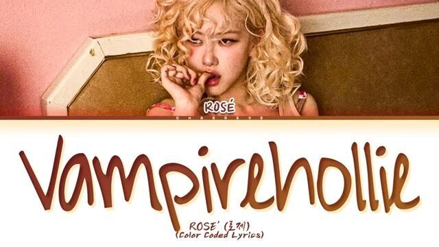 ROSÉ (로제) - ''Vampirehollie'' (Color Coded Lyrics)