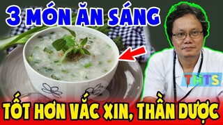 3 Món Ăn Sáng Rẻ Tiền, ĐẠI BỔ Càng Ăn Càng Sống Lâu, CẢ ĐỜI K0 LO BỆNH TẬT