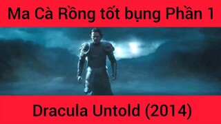 Ma Cà Rồng tốt bụng Dracula Untold #1