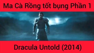 Ma Cà Rồng tốt bụng Dracula Untold #1