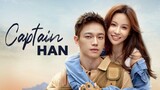 👮 EP.15 | Captain Han (2023) [Eng Sub]