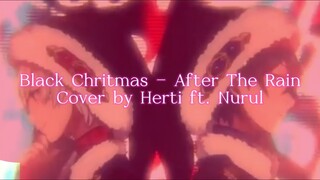 [Herti ft.Nurul] Black Chritmas - After The Rain Cover