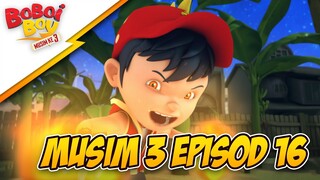 BoBoiBoy Musim 3 Episod 16: Bahaya BoBoiBoy Api!