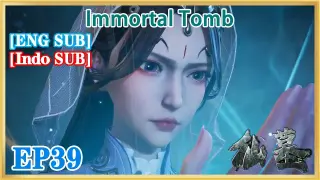 【ENG SUB】Immortal Tomb EP39 1080P