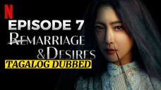 Remarriage & Desires Episode 7 Tagalog