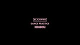 BLACKPINK (DANCE PRACTICE) BOOMBAYAH