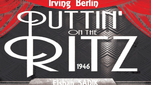 Irving Berlin: ''Puttin` On The Ritz'' (1946) Elshan SADIK