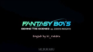 [ENGSUB] FANTASY BOYS BEHIND INKIGAYO 230618