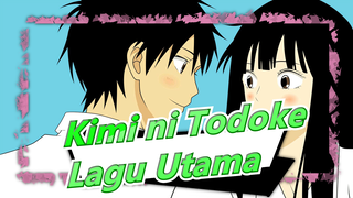 [Kimi ni Todoke: From Me To You] Lagu Utama (Versi Paduan Suara/Versi Asli)_A