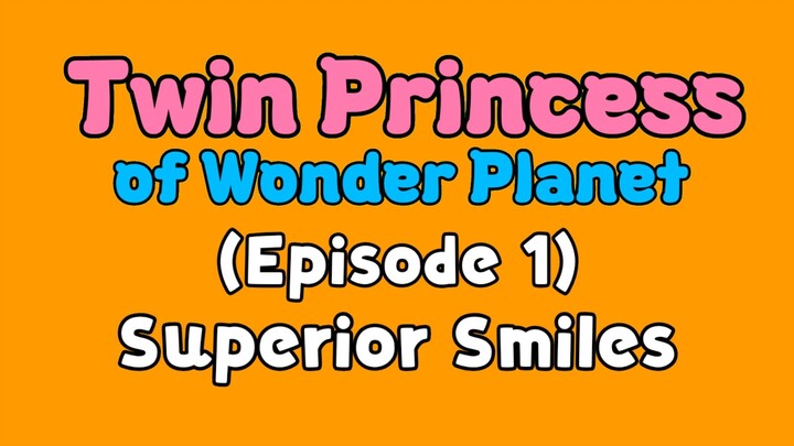 Twin Princess of Wonder Planet (Episode 1) Superior Smiles