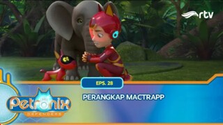 Petronix Defenders RTV: Perangkap Mactrapp (Episode 28)
