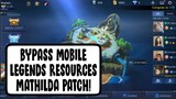 HOW TO BYPASS MOBILE LEGENDS RESOURCES (MATHILDA PATCH)