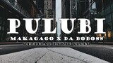MAKAGAGO X DABOBOSS - PULUBI (Official Lyric Video)