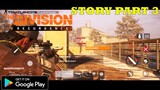 The Division Resurgence STORY Gameplay  Android - iOS Part 3 HIGH GRAPHICS SETTING 2022