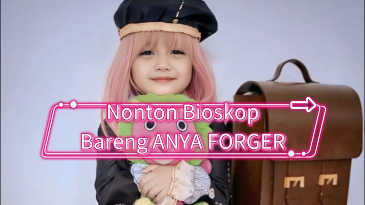 Serunya Nonton Bioskop bareng Anya Forger 🥰