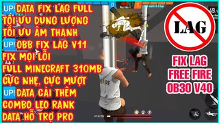 HƯỚNG DẪN FIX LAG FREE FIRE OB30 V40 PRO MỚI NHẤT - UPDATE DATA FIX LAG, OBB FIX LAG CỰC NHẸ VÀ MƯỢT