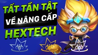 TẤT TẦN TẬT VỀ CƠ CHẾ NÂNG CẤP HEXTECH VÀ LÕI CÔNG NGHỆ ĐTCL MÙA 6