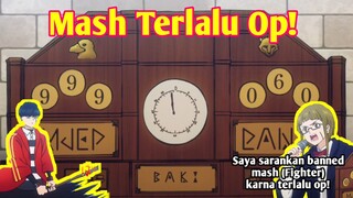 Mash Harus Dibanned Karena Terlalu OP!