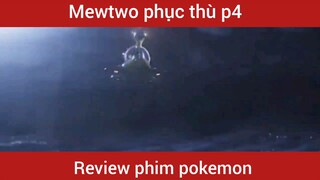 Mewtwo phục thù p4