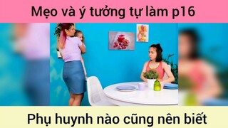 Mẹo và ý tưởng tự làm phụ huynh nào cũng nên biết p16