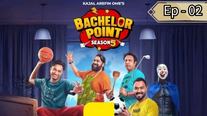 Bachelor Point || Bengali drama (2025) || 1080p HD || S-5. Ep -02