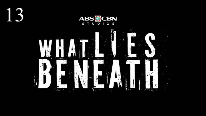 ᴡʜᴀᴛ ʟɪᴇꜱ ʙᴇɴᴇᴀᴛʜ ᴇᴘɪꜱᴏᴅᴇ 13 || 🇵🇭 ★