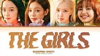 [SNIPPET] BLACKPINK 'The Girls' Lyrics (Color Coded Lyrics)