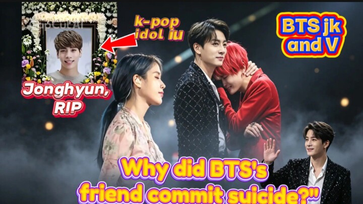 Why did BTS's friend commit suicide?"💔😭