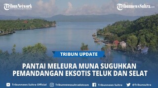 Pantai Meleura Desa Lakarinta Muna Sulawesi Tenggara Suguhkan Pemandangan Eksotis Teluk dan Selat