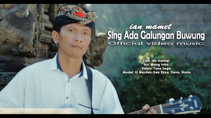 Sing Ada Galungan Buwung - ian Mamet (official video music)