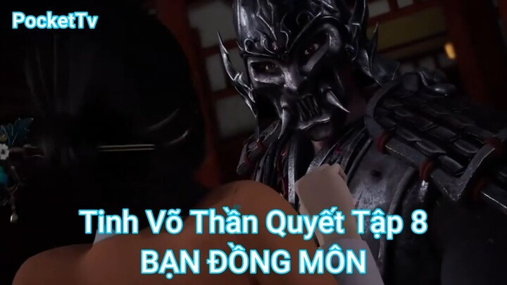 Tinh Võ Thần Quyết Tập 8-BẠN ĐỒNG MÔN