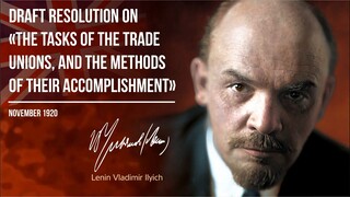 Lenin V.I. — Draft Resolution On. The Tasks of the Trade Unions, And The Methods