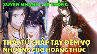 THÁI TỬ CHẮP TAY ĐEM VỢ NHƯỜNG CHO HOÀNG THÚC | Review Truyện Tranh Hay | Bảo Ngọc Suri