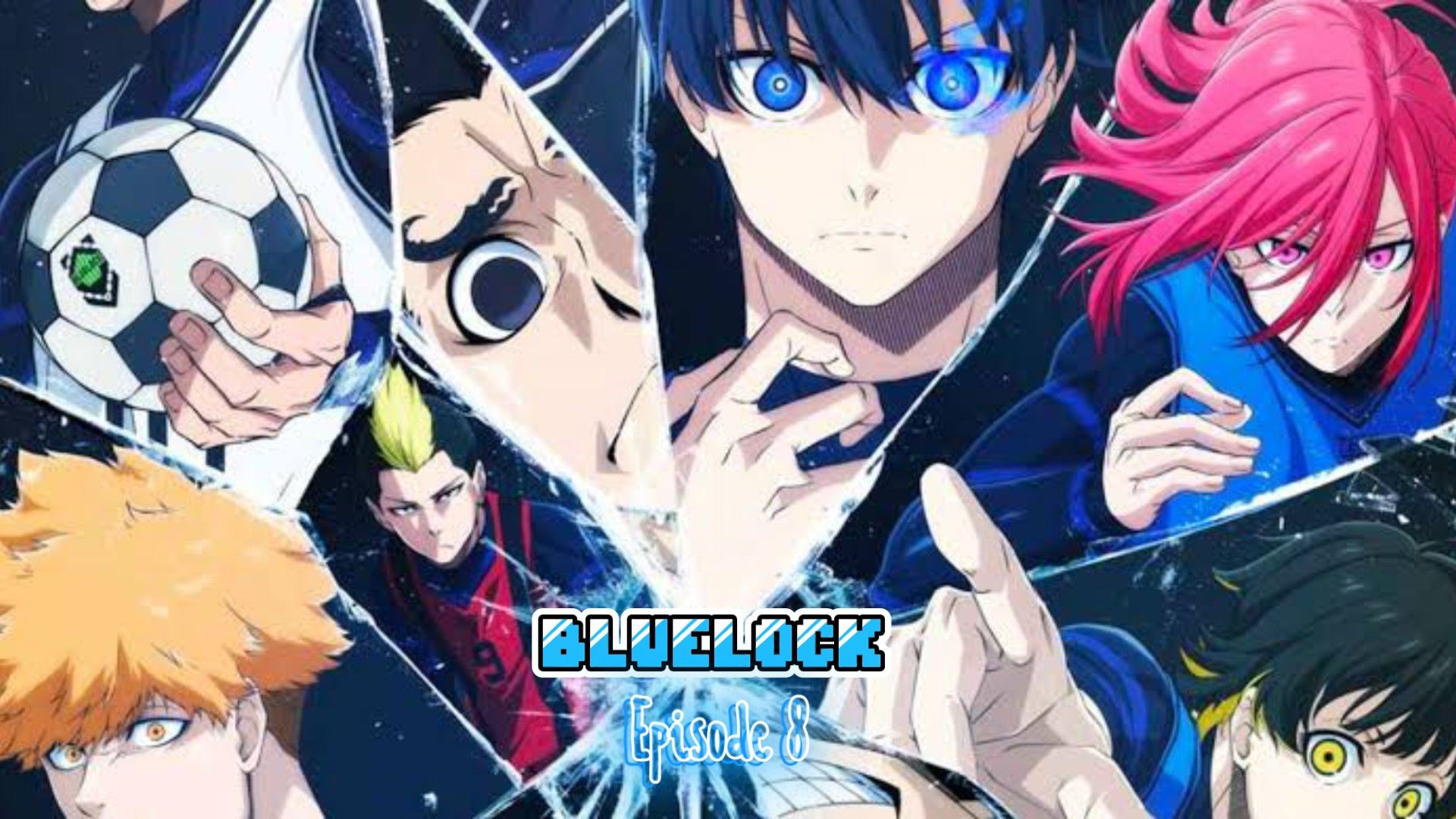 Blue Lock Episode 8 English Subbed - BiliBili