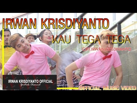 IRWAN KRISDIYANTO - KAU TEGA TEGA | OFFICIAL MUSIC VIDEO