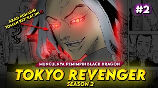 TOKYO REVENGER SEASON 2 EPS 2 - MUNCULNYA PEMIMPIN BLACK DRAGON‼️