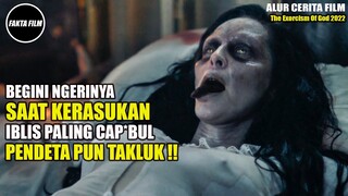 BEGINILAH NGERINYA KERASUKAN IBLIS PALING JAHAT!! Alur Cerita Film The Exorcism Of God 2022