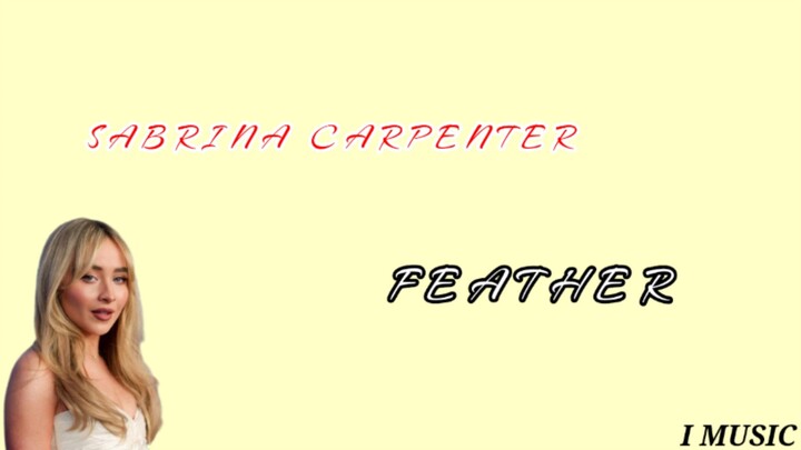 Sabrina Carpenter -Feather Lyrics