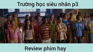 Trường học siêu nhân p3