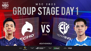 FIL MSC 2023 Group Stage Day 1  ECHO vs EVO Game 1