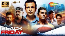 Black Friday (2004) Full Movie 4K | Anurag Kashyap | Kay Kay Menon, Nawazuddin | Real Story Thriller