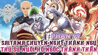 Saitama Chuyển Nghề Thành Ngự Linh Sư Nuôi Hổ Ngốc Thành Thần Full Phần 99| Review Phim Truyện Tranh