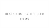 Black comedy thriller films