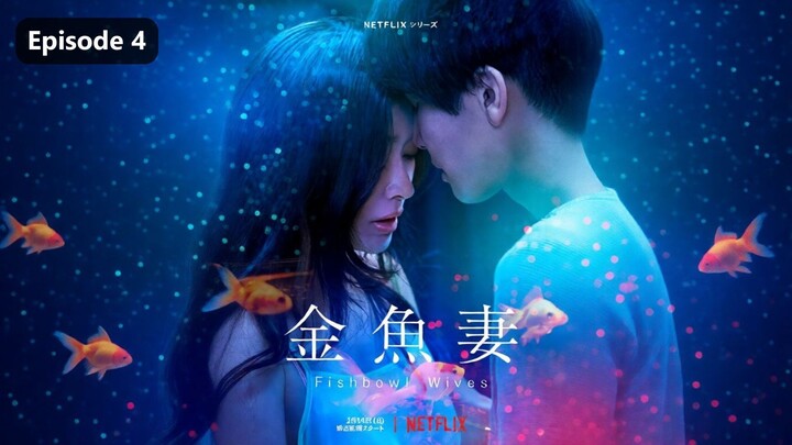 Fishbowl Wives Season 1 Episode 4 (2022) Sub Indo