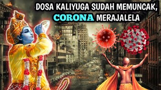 PANDEMI CORONA TERJADI KARENA DOSA KALIYUGA INI, KAPAN KALIYUGA AKAN BERAKHIR?