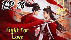 [ENG] EP 26 Fight for Love