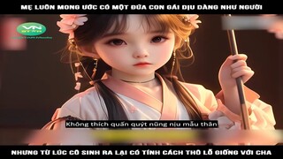 Review Truyện: Mẹ luôn mong ước có một đứa con gái dịu dàng như người, nhưng từ lúc cô sinh ra lại