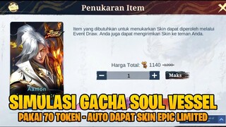 GACHA EVENT SOUL VESSEL - BISA DAPAT 70 TOKEN AUTO DAPAT SKIN EPIC LIMITED DENGAN MODAL TOPUP 2 FASE